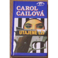 Carol Cailová - Utajené lži