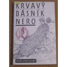 Dezsö Kosztolányi - Krvavý básník Nero