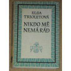 Elsa Trioletová - Nikdo mě nemá rád