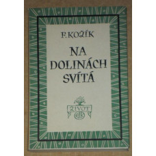 František Kožík - Na dolinách svítá