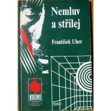 František Uher - Nemluv a střílej