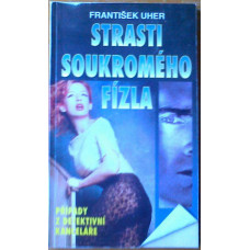 František Uher - Strasti soukromého fízla