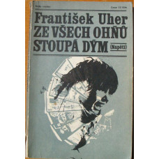 František Uher - Ze všech ohňů stoupá dým, 1982