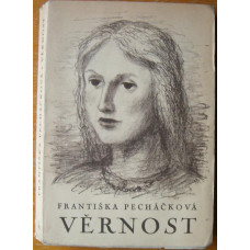 Františka Pecháčková - Věrnost