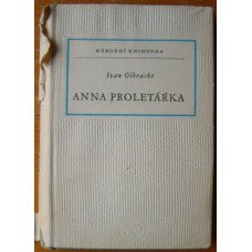 Ivan Olbracht - Anna proletářka