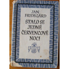 Jan Fridegard - Stalo se jedné červencové noci - z roku 1948