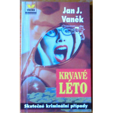 Jan J. Vaněk - Krvavé léto