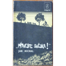 Jan Michal - Přiveďte svědka