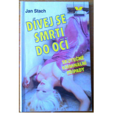 Jan Stach - Dívej se smrti do očí