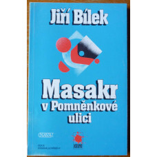 Jiří Bílek - Masakr v pomněnkové ulici