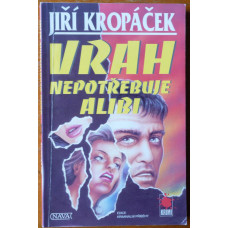 Jiří Kropáček - Vrah nepotřebuje alibi