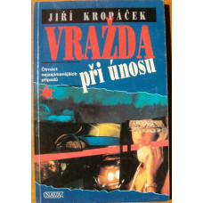 Jiří Kropáček - Vražda při únosu