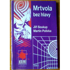 Jiří Soukup a Martin Polívka - Mrtvola bez hlavy, z r. 1997