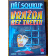 Jiří Soukup - Vražda bez trestu