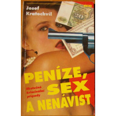 Josef Kratochvíl - Peníze, sex a nenávist