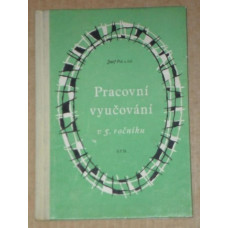 Josef Pok a kol. - Pracovní vyučování v 5. ročníku