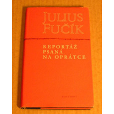 Julius Fučík - Reportáž psaná na oprátce