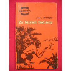 Jurij Kotlár - Za bílými Indiány