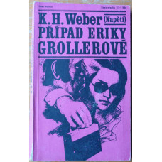 K. H. Weber - Případ Eriky Grollerové 1977