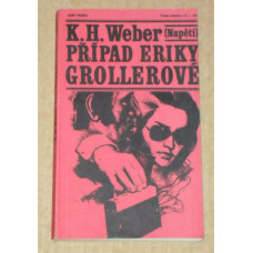 K. H. Weber - Případ Eriky Grollerové