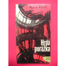 Kare Holt - Hrdá porážka