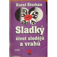 Karel Štorkán - Sladký život zlodějů a vrahů