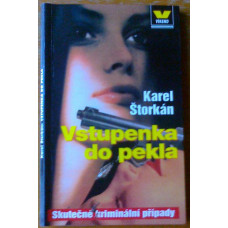 Karel Štorkán - Vstupenka do pekla