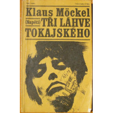 Klaus Möckel - Tři láhve tokajského, rok vydání 1980