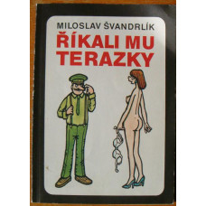 Miloslav Švandrlík - Říkali mu Terazky