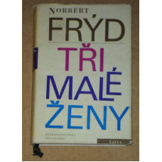 Norbert Frýd - Tři malé ženy