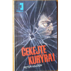 Peter Hajdúk - Čekejte kurýra