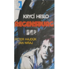 Peter Hajdúk / Ján Niňaj - Krycí heslo Regensburg