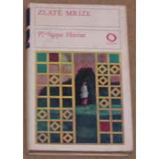 Philippe Hériat - Zlaté mříže