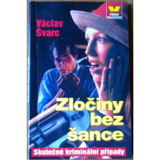 Václav Švarc - Zločiny bez šance