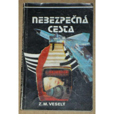 Z. M. Veselý - Nebezpečná cesta