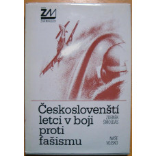 Zdeněk Šmoldas - Českoslovenští letci v boji proti fašismu