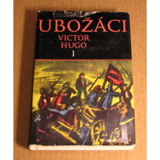 Victor Hugo - Ubožáci - 1. díl